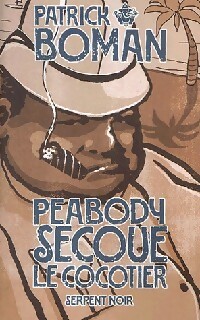 Image du vendeur pour Peabody secoue le cocotier - Patrick Boman mis en vente par Book Hmisphres