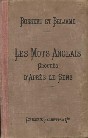 Seller image for Les mots anglais group?s d'apr?s le sens - Alexandre Beljame for sale by Book Hmisphres