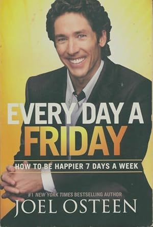 Every day a friday - Joel Osteen