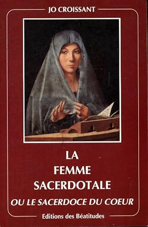Image du vendeur pour La femme ou le sacerdoce du coeur - Jo Croissant mis en vente par Book Hmisphres