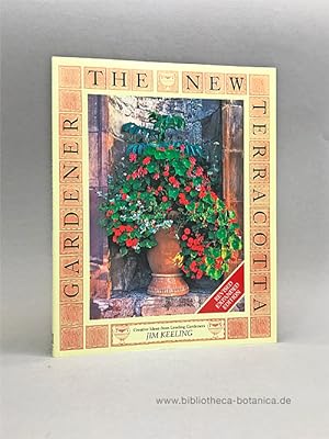 Imagen del vendedor de The new Terracotta Gardener. Creative Ideas from Leading Gardeners. a la venta por Bibliotheca Botanica