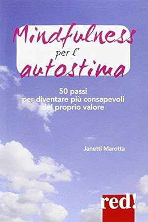 Bild des Verkufers fr Mindfulness per l'autostima. 50 passi per diventare pi consapevoli del proprio valore zum Verkauf von Usatopoli libriusatierari