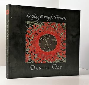 Seller image for Daniel Ost: Leafing Through Flowers (SIGNED) for sale by Henry Pordes Books Ltd