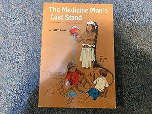 THE MEDICINE MAN'S LAST STAND