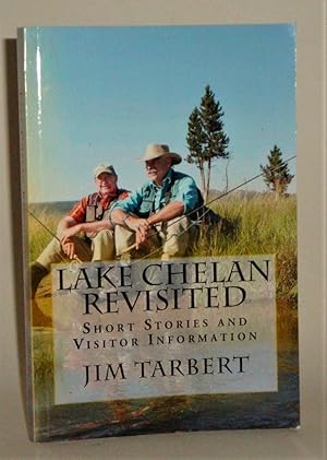 Imagen del vendedor de Lake Chelan Revisited: Short Stories and Visitor Information a la venta por Azarat Books