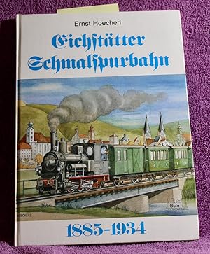 Eichstatter Schmalspurbahn 1885 - 1934