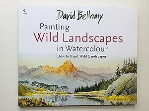 Immagine del venditore per David Bellamy?s Painting Wild Landscapes in Watercolour venduto da Cherubz Books