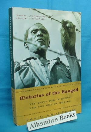 Seller image for Histories of the Hanged : The Dirty War in Kenya and the End of Empire for sale by Alhambra Books