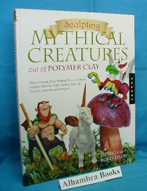 Imagen del vendedor de Sculpting Mythical Creatures out of Polymer Clay : Making a Gnome, Pixie, Halfling, Fairy, Mermaid, Gorgon Vampire, Griffin, Sphinx, Unicorn, Centaur, Leviathan, and Dragon! a la venta por Alhambra Books