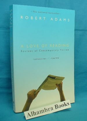 Imagen del vendedor de A Love of Reading : Reviews of Contemporary Fiction a la venta por Alhambra Books