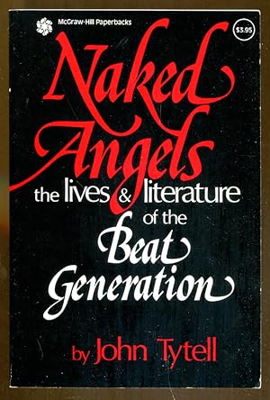 Bild des Verkufers fr Naked Angels: The Lives & Literature of the Beat Generation zum Verkauf von Dearly Departed Books