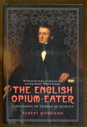 Seller image for The English Opium-Eater: A Biography of Thomas De Quincey for sale by Dearly Departed Books