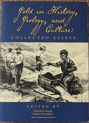 Gold in History, Geology, and Culture : Collected Essays