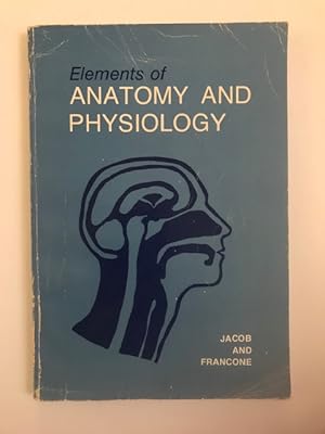 Seller image for Elements of Anatomy and Physiology for sale by BookEnds Bookstore & Curiosities