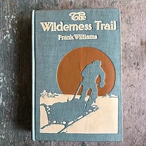 Seller image for The Wilderness Trail? by Frank Williams with illustrations by Douglas Duer for sale by Under the Covers Antique Books