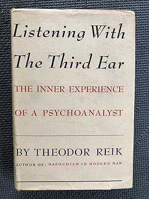 Seller image for Listening with the Third Ear; The Inner Experience of a Psychoanalyst for sale by Cragsmoor Books