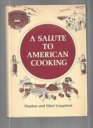 A SALUTE TO AMERICAN COOKING. Illustrations By Stephen Longstreet