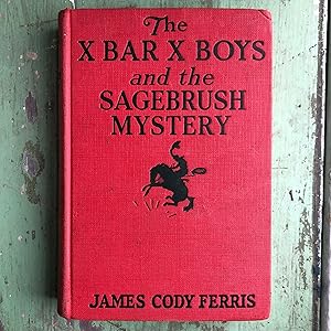 Imagen del vendedor de The X Bar X Boys and the Sagebrush Mystery? by James Cody Ferris a la venta por Under the Covers Antique Books