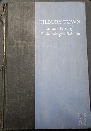 Seller image for Tilbury Town, Selected Poems of Edwin Arlington Robinson for sale by Stahr Book Shoppe