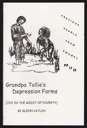 Grandpa Tollie's Depression Farms: Tales of Joy in the Midst of Poverty (Signed)