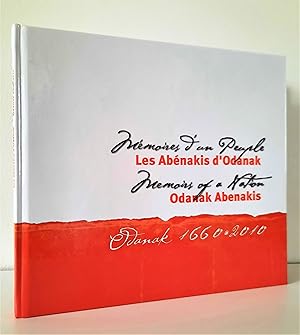 Mémoires d'un Peuple. Les Abénakis d'Odanak. Odanak 1660-2010