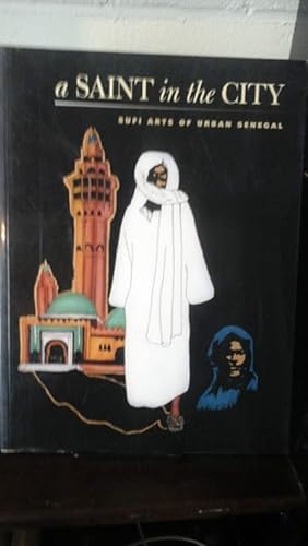 Seller image for A Saint in the City: Sufi Arts of Urban Senegal for sale by Stone Soup Books Inc