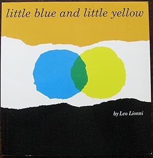 Little Blue and Little Yellow by Leo Lionni