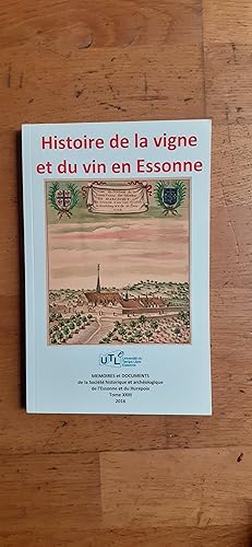 Seller image for HISTOIRE DE LA VIGNE ET DU VIN EN ESSONNE. for sale by Librairie Sainte-Marie