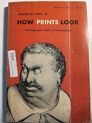 Image du vendeur pour How Prints Look: Photographs with a Commenary mis en vente par Early Republic Books