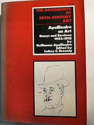 Seller image for The Documents of 20th-Century Art: Apollinaire on Art, Essays and Reviews 1902-1918 for sale by Early Republic Books