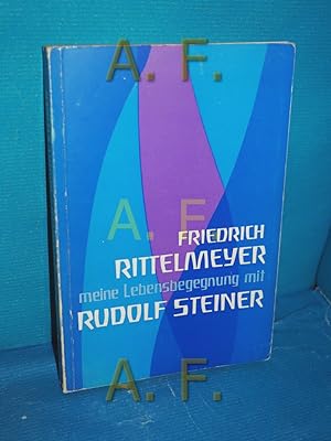 Imagen del vendedor de Meine Lebensbegegnung mit Rudolf Steiner a la venta por Antiquarische Fundgrube e.U.
