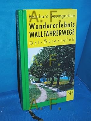 Seller image for Wandererlebnis Wallfahrerwege : Ost-sterreich. for sale by Antiquarische Fundgrube e.U.