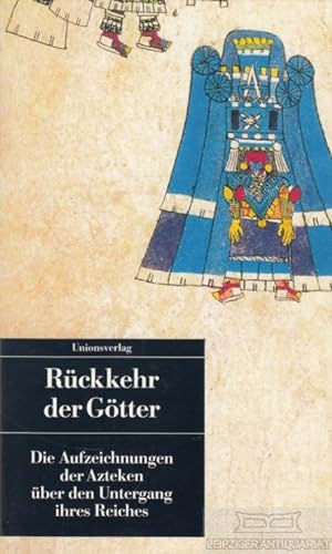 Seller image for Rckkehr der Gtter Die Aufzeichnungen der Azteken ber den Untergang ihres Reiches for sale by Leipziger Antiquariat