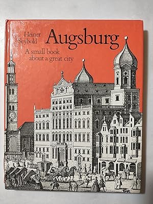 Immagine del venditore per Augsburg - a Small Book About A Great City venduto da Early Republic Books