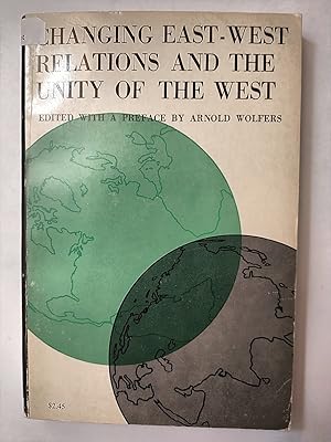 Seller image for Changing East-West Relations and the Unity of the West for sale by Early Republic Books