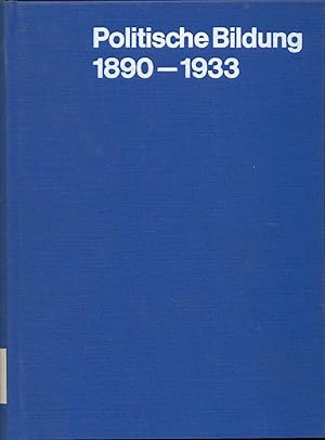 Bild des Verkufers fr Politische Bildung 1890-1933 Ein Beitrag zur Geschichte der pdagogischen Theorie zum Verkauf von avelibro OHG