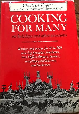 Seller image for Cooking For Many, on Holidays & Other occasions, Recipes & Menus for 10-200, brunches, Luncheons, teas, buffets, dinners, receptions, BBQs & More for sale by Stahr Book Shoppe