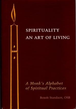 Immagine del venditore per SPIRITUALITY: AN ART OF LIVING: A Monk's Alphabet of Spiritual Practices venduto da By The Way Books