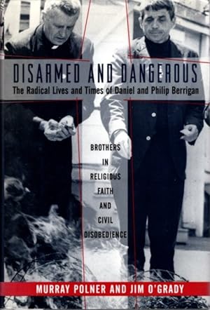 Seller image for DISARMED AND DANGEROUS: The Radical Lives And Times Of Daniel And Philip Berrigan for sale by By The Way Books