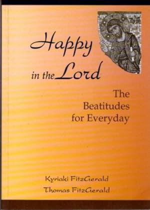 Seller image for HAPPY IN THE LORD: The Beatitudes for Everyday for sale by By The Way Books