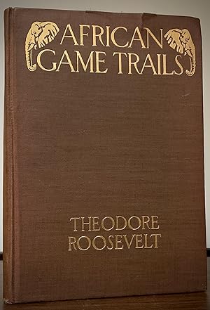 African Game Trails; An Account Of The African Wanderings Of An American Hunter-Naturalist