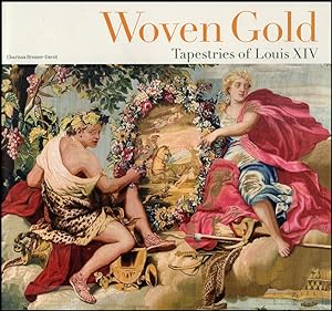 Seller image for Woven Gold: Tapestries of Louis XIV for sale by Diatrope Books