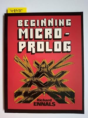 Beginning micro-PROLOG (A Hands on! computer book) Richard Ennals