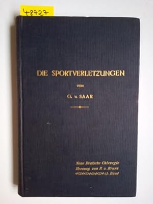 Die Sportverletzungen (Neue deutsche Chirurgie, Band 13) / Günter Freiherr von Saar // Mit 53 Tex...