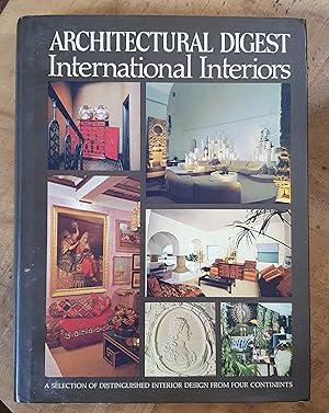 INTERNATIONAL INTERIORS: Architectural Digest Presents a Selection of Distinguished Interior desi...