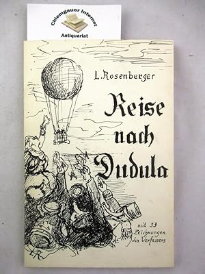 Seller image for Reise nach Dudula : Eine groteske Erzhlung. Mit 33 Zeichnungen des Verfassers. for sale by Chiemgauer Internet Antiquariat GbR