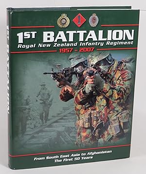 1st Battalion Royal New Zealand Infantry Regiment - 1957-2007 - From South East Asia to Afghanist...