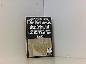 Image du vendeur pour Die Nemesis der Macht II. Die deutsche Armee in der Politik 1918 - 1945. mis en vente par Book Broker