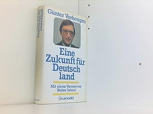 Imagen del vendedor de Gnter Verheugen: Eine Zukunft fr Deutschland a la venta por Book Broker