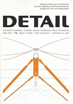 Seller image for Detail. Zeitschrift fr Architektur + Baudetail. Bauen mit Stahl. Serie 2013-7/8. Filigrane Hallen des 19. Jahrhunderts. Leichte Tragwerke und sinnliche Oberflchen. "Making of" der neuen Wildspitzbahn. bersetzungen englisch: Elise Feiersinger. for sale by Lewitz Antiquariat